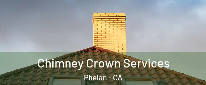  Chimney Crown Services Phelan - CA