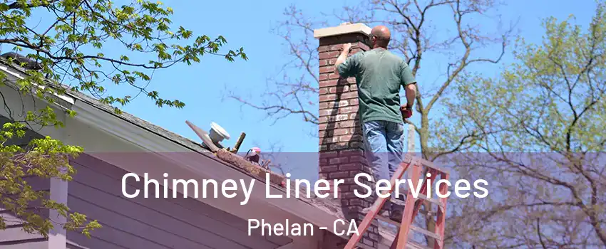  Chimney Liner Services Phelan - CA