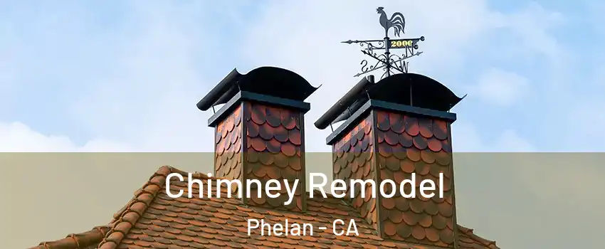 Chimney Remodel Phelan - CA