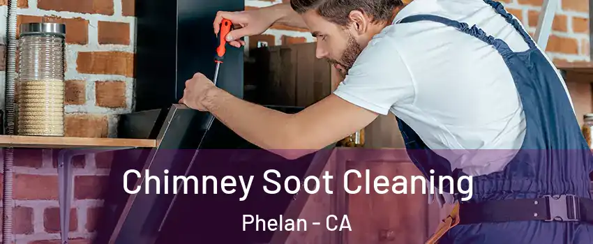  Chimney Soot Cleaning Phelan - CA