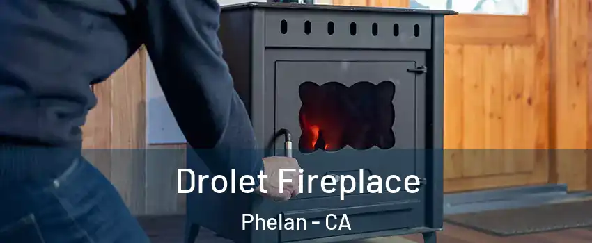  Drolet Fireplace Phelan - CA