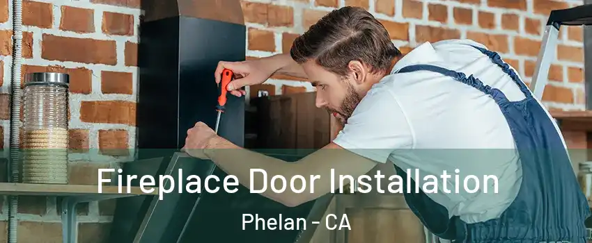  Fireplace Door Installation Phelan - CA