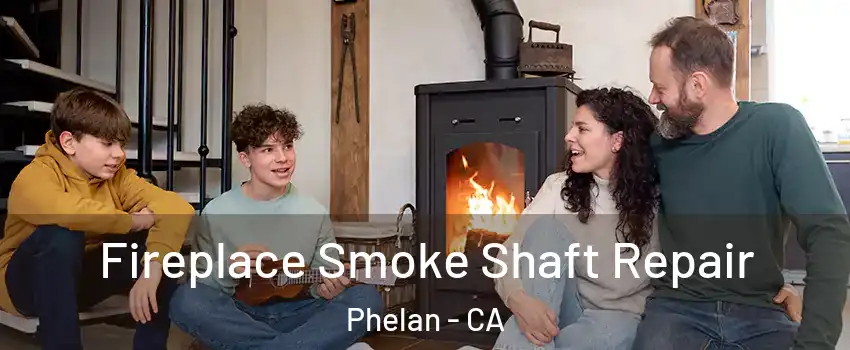  Fireplace Smoke Shaft Repair Phelan - CA