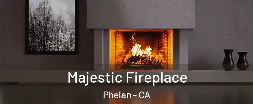  Majestic Fireplace Phelan - CA