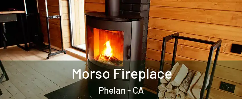  Morso Fireplace Phelan - CA