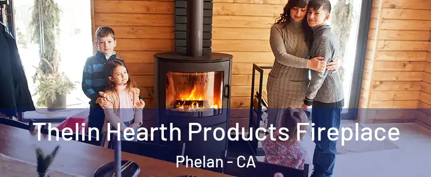  Thelin Hearth Products Fireplace Phelan - CA